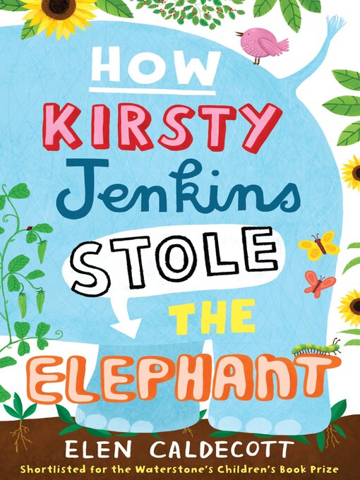 Title details for How Kirsty Jenkins Stole the Elephant by Elen Caldecott - Available